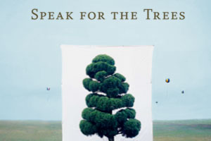 Speak for the trees